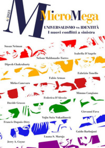 Micromega (2023). Vol. 6: Universalismo vs. identità. I nuovi conflitti a sinistra