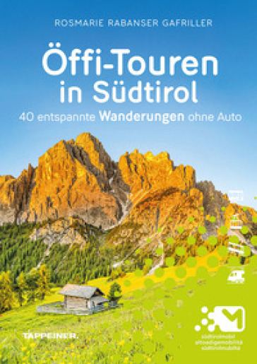 Öffi-Touren in Südtirol. 40 entspannte wanderungen ohne auto