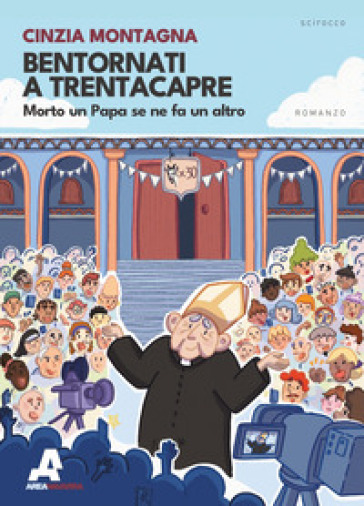 Bentornati a Trentacapre. Morto un Papa se ne fa un altro