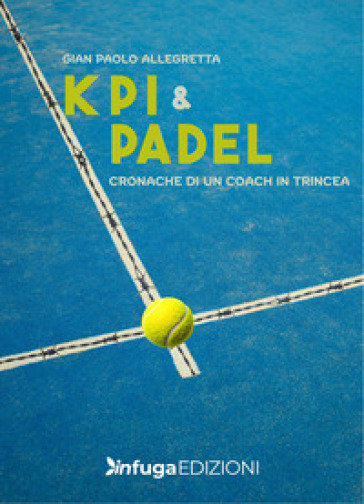 KPI & Padel. Cronache di un coach in trincea