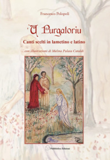 U purgatoriu. Canti scelti in lametino e latino. Ediz. illustrata
