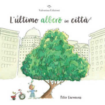 L'ULTIMO ALBERO IN CITT&Agrave;. EDIZ. A COLORI