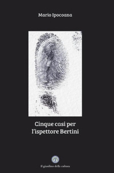 Cinque casi per l'ispettore Bertini