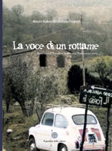 La voce di un rottame. Sembrava un paradiso ma era l'inferno