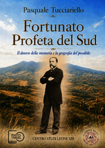 Fortunato, profeta del Sud. Il dovere della memoria e la geografia del possibile