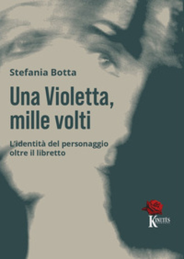 Una Violetta, mille volti. L'identità del personaggio oltre il libretto