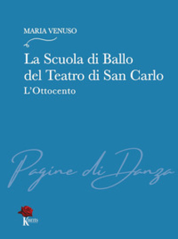 La Scuola di Ballo del Teatro di San Carlo. L'Ottocento