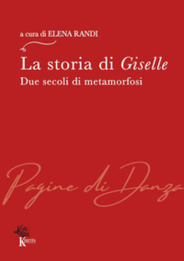 La storia di Giselle. Due secoli di metamorfosi