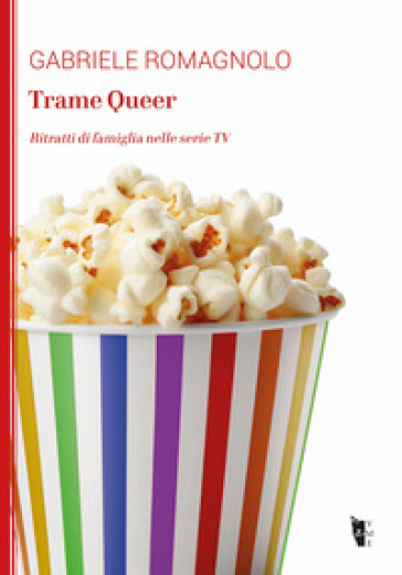 Trame Queer. Ritratti di famiglia nelle serie TV