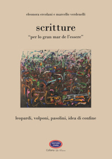 Scritture. «Per lo gran mar de l'essere». Ediz. integrale