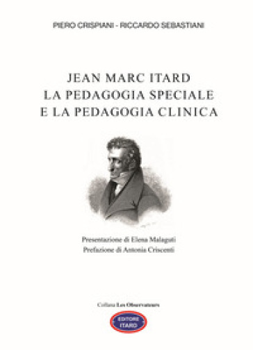 Jean Marc Itard. La pedagogia speciale e la pedagogia clinica