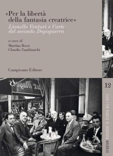 «Per la libertà della fantasia creatrice». Lionello Venturi e l'arte del secondo Dopoguerra