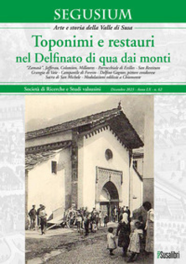 Segusium. Arte e storia della Valle di Susa (2023). Vol. 62: Toponimi e restauri nel Delfinato di qua dai monti