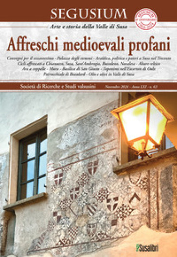 Segusium. Arte E Storia Della Valle Di Susa. Affreschi Medioevali Profani (2024) (Vol. 63)