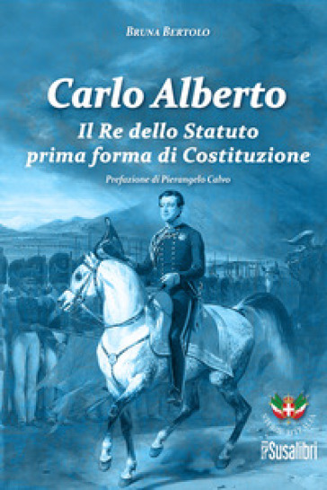 Carlo Alberto. Il Re Dello Statuto Prima Forma Di Costituzione