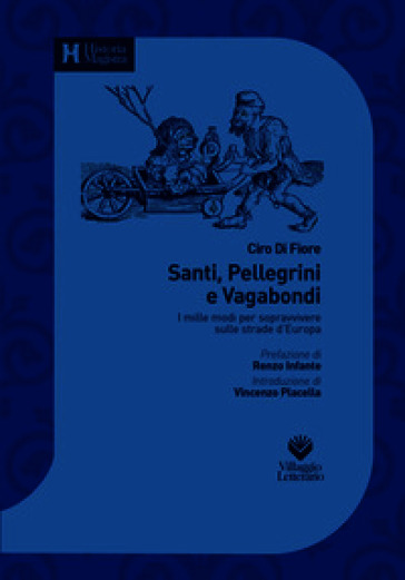 Santi, pellegrini e vagabondi. I mille modi di sopravvivere sulle strade d'Europa (sec. XIV-XIX)