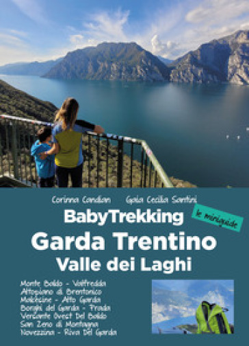 BabyTrekking Garda Trentino. Monte Baldo, Valfredda Altopiano di Brentonico Malcesine, Alto Garda Borghi del Garda, Prada Versante Ovest Del Baldo San Zeno di Montagna Novezzina, Riva Del Garda