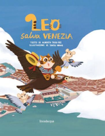 Leo Salva Venezia. Ediz. Illustrata