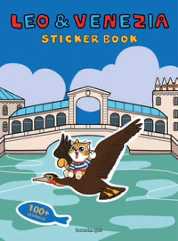 Leo &amp; Venezia. Sticker book. Ediz. illustrata