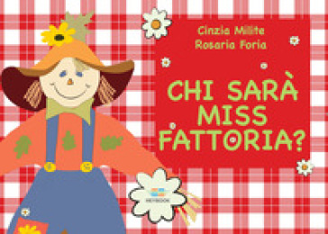 Chi sarà Miss Fattoria? Ediz. illustrata. Con schede didattiche