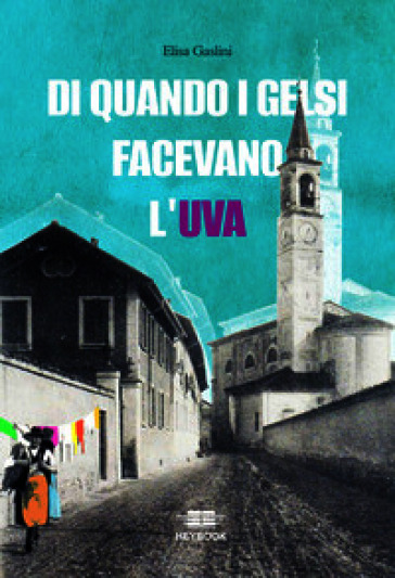 Di quando i gelsi facevano l'uva