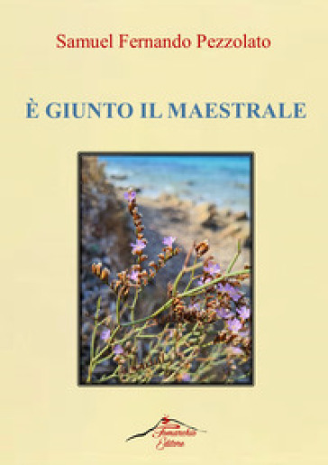 È giunto il maestrale