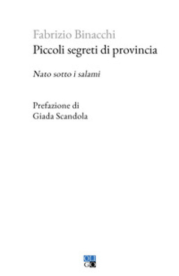 Piccoli segreti di provincia. Nato sotto i salami