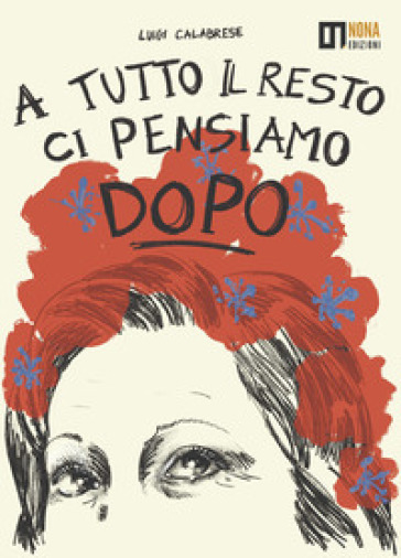 A tutto il resto ci pensiamo dopo