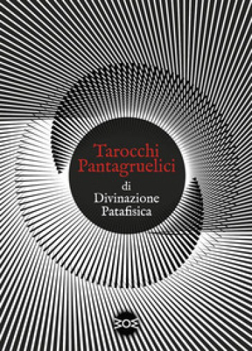 Tarocchi pantagruelici di divinazione patafisica. Nuova ediz. Con 22 Carte