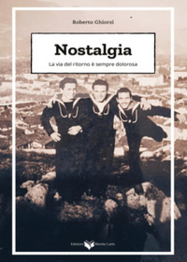 Nostalgia. La via del ritorno è sempre dolorosa