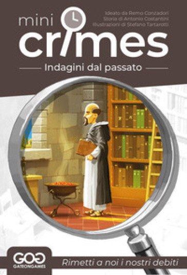 Rimetti a noi i nostri debiti. Mini Crimes. Indagini dal passato