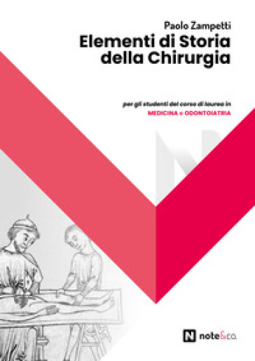 Elementi di storia della chirurgia. Ediz. illustrata