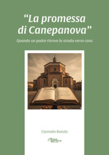 La promessa di Canepanova. Quando un padre ritrova la strada verso casa