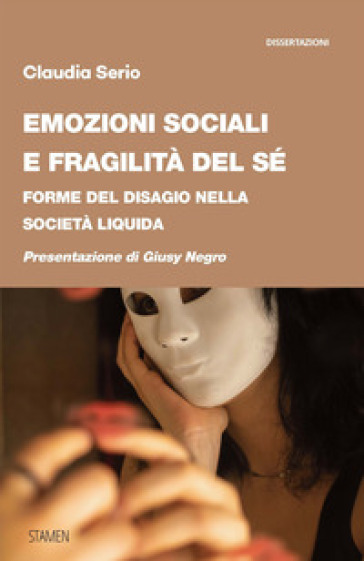 Emozioni sociali e fragilità del sé. Forme del disagio nella società liquida