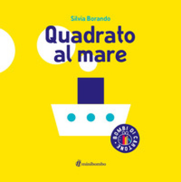 Quadrato al mare. Ediz. a colori