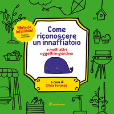 Come riconoscere un innaffiatoio. Ediz. a colori