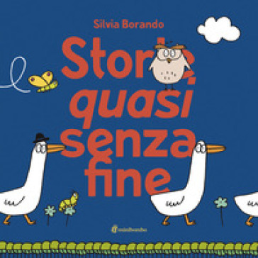 Storie quasi senza fine. Ediz. a colori