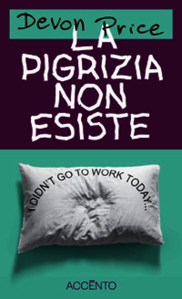 La pigrizia non esiste