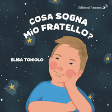 Cosa sogna mio fratello. Ediz. illustrata