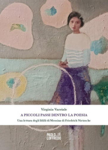 A piccoli passi dentro la poesia. Una lettura degli Idilli di Messina di Friedrich Nietzsche