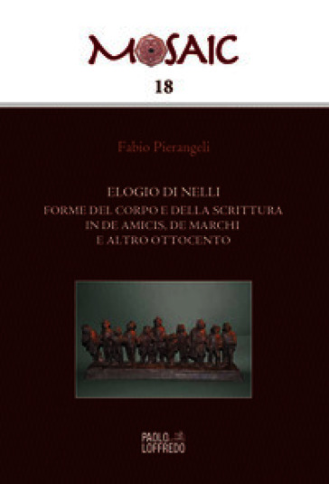 Elogio di Nelli. Forme del corpo e della scrittura in De Amicis, De Marchi e altro Ottocento