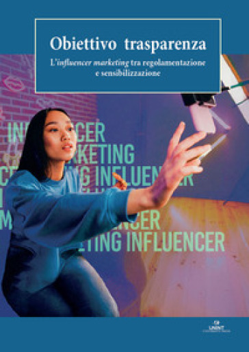 Obiettivo trasparenza. L'influencer marketing tra regolamentazione e sensibilizzazione
