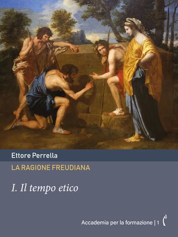 La ragione freudiana: I. Il tempo etico