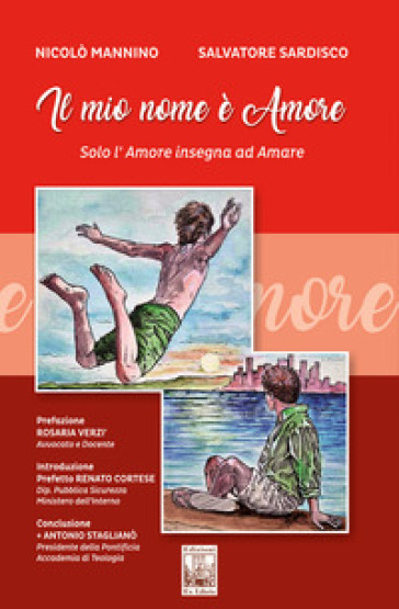 Il Mio Nome è Amore. Solo L'amore Insegna Ad Amare