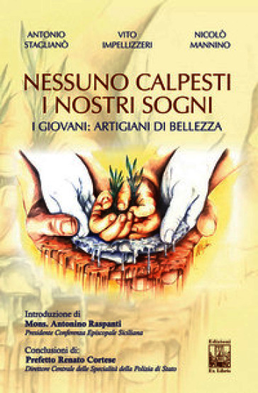 Nessuno calpesti i nostri sogni. I giovani artigiani di bellezza