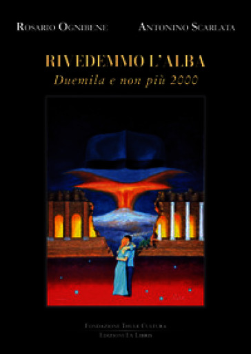 Rivedemmo l'alba. Duemila e non più 2000