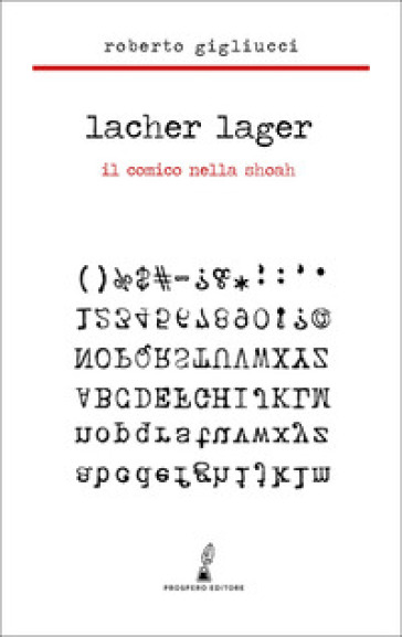 Lacher Lager. Il comico nella Shoah