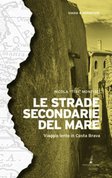Le strade secondarie del mare. Viaggio lento in Costa Brava