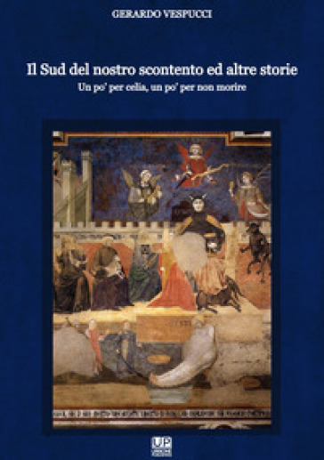 Il Sud del nostro scontento ed altre storie. Un po' per celia, un po' per non morire