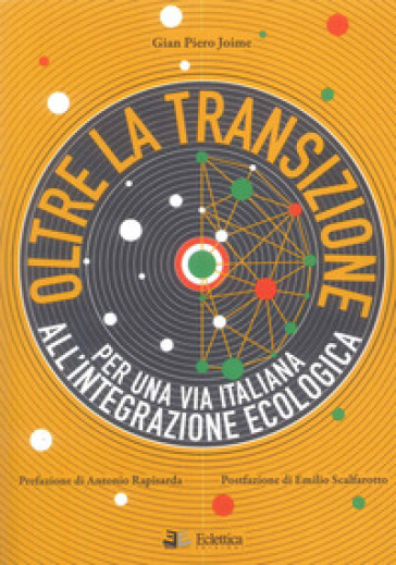 Oltre la transizione. Per una via italiana all'integrazione ecologica